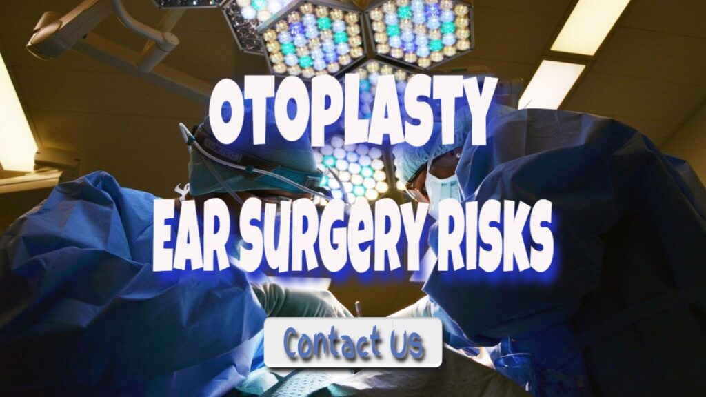 otoplasty ear surgery risks
