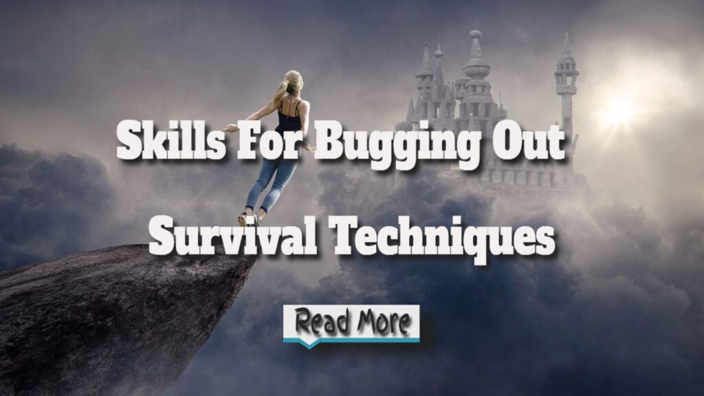 skills for bugging out survival techniques