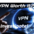 Is a VPN Worth it? – Let’s Investigate